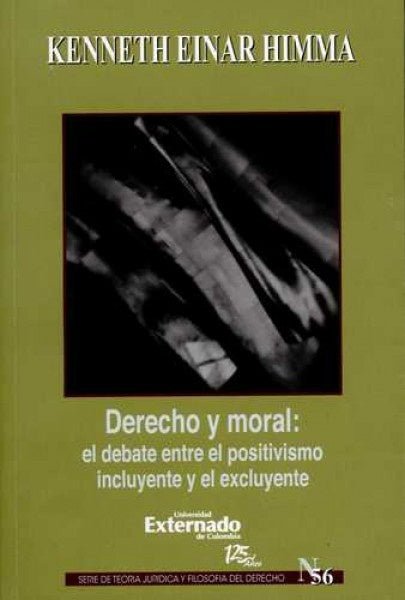 Derecho y moral: el debate entre el positivismo incluyente y el excluyente | Kenneth Einar Himma