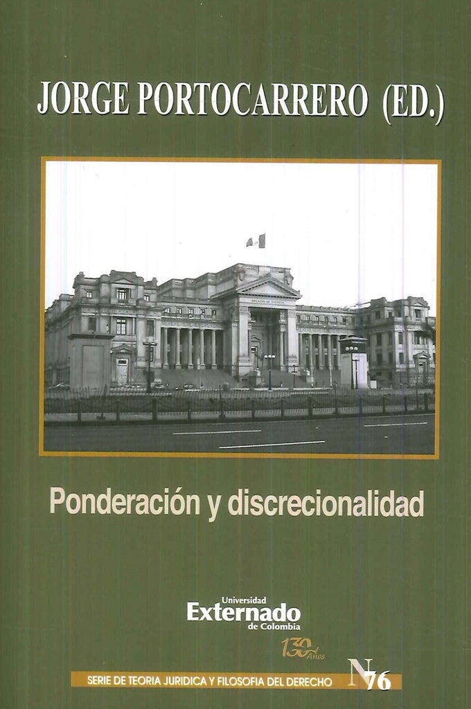 Ponderacion y discrecionalidad. Un debate en torno al concepto y sentido de los principios formales | Jorge Portocarrero