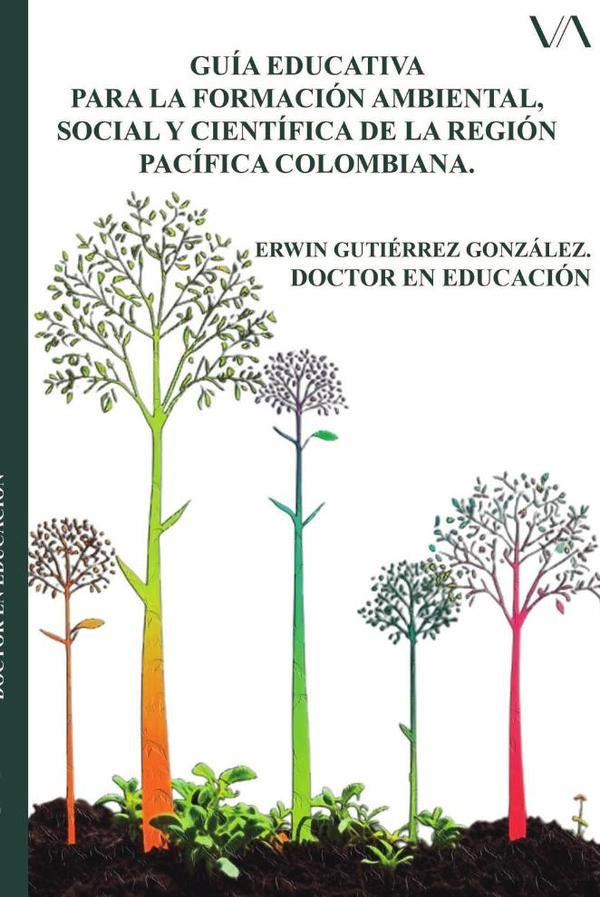 Guia educativa para la formacion ambiental, social y cientifica de la region pacifica colombiana | Erwin Gutierrez