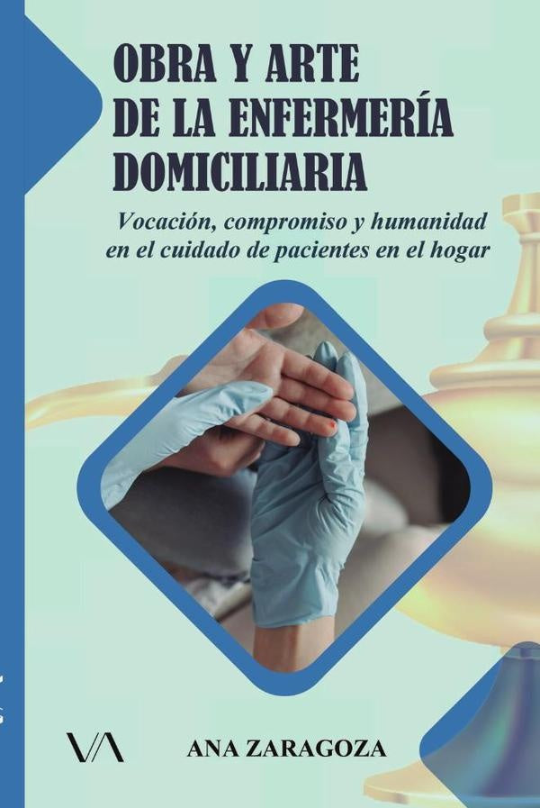 Obra y arte de la enfermeria domiciliaria | Ana Zaragoza