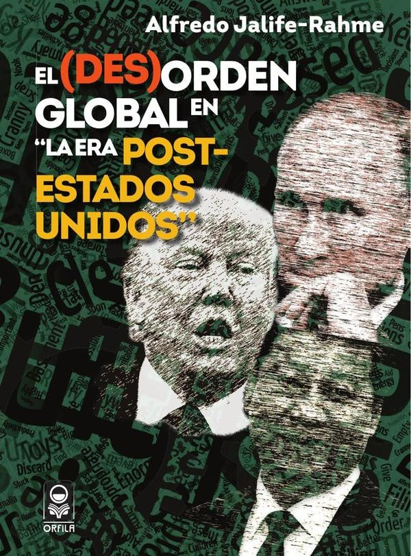 El (des)orden global en "la era post-Estados Unidos" | Alfredo Jalife-Rahme