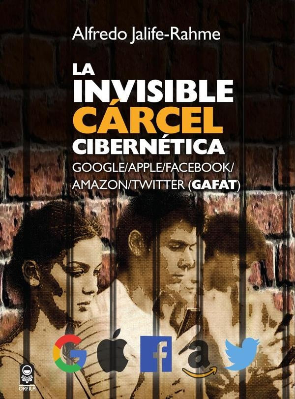 La invisible carcel cibernetica | Alfredo Jalife-Rahme