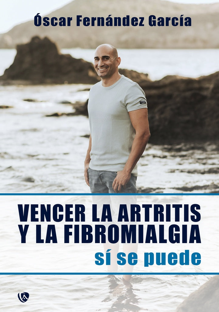 Vencer la artritis y la fibromialgia. | oscar Fernandez Garcia