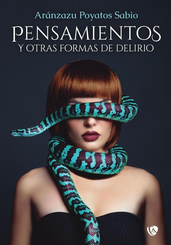 Pensamientos y otras formas de delirio | Aranzazu Poyatos Sabio