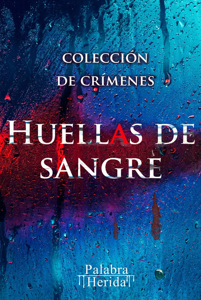 Coleccion de crimenes HUELLAS DE SANGRE | John Fredy Henao Arias