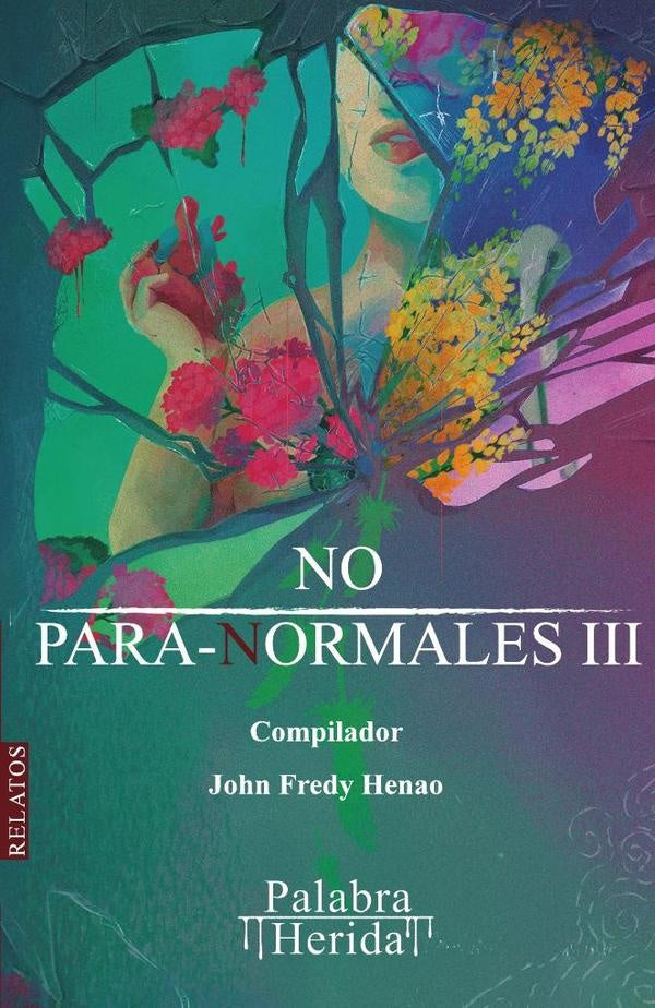 Coleccion de relatos NO PARA-NORMALES | John Fredy Henao Arias