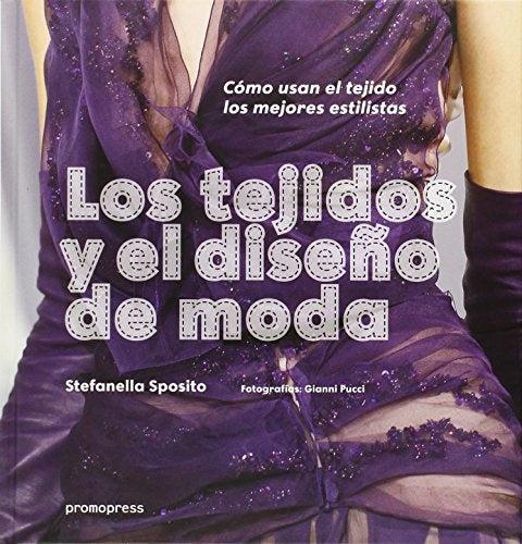 TEJIDOS Y EL DISEÑO DE MODA, LOS | PROMOPRESS