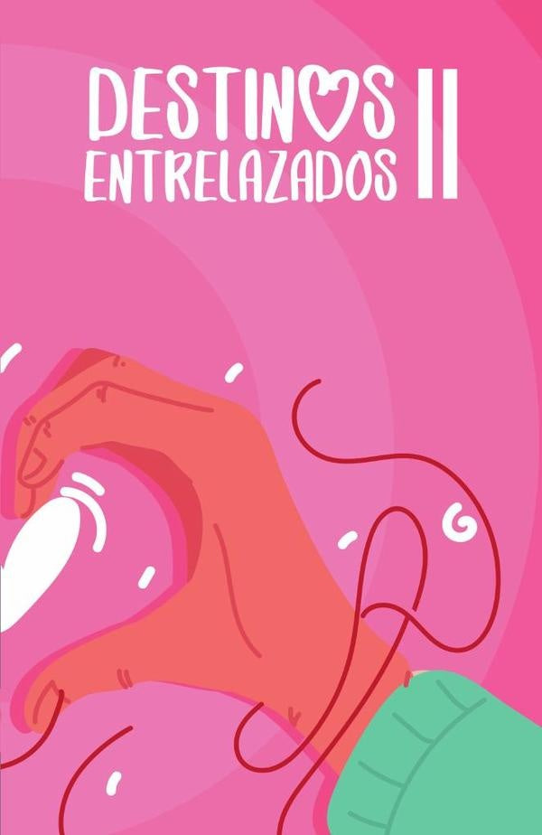 COLECCIoN DE CUENTO DE AMOR. Destinos entrelazados II | Santiago David Valdiviezo Valdivieso