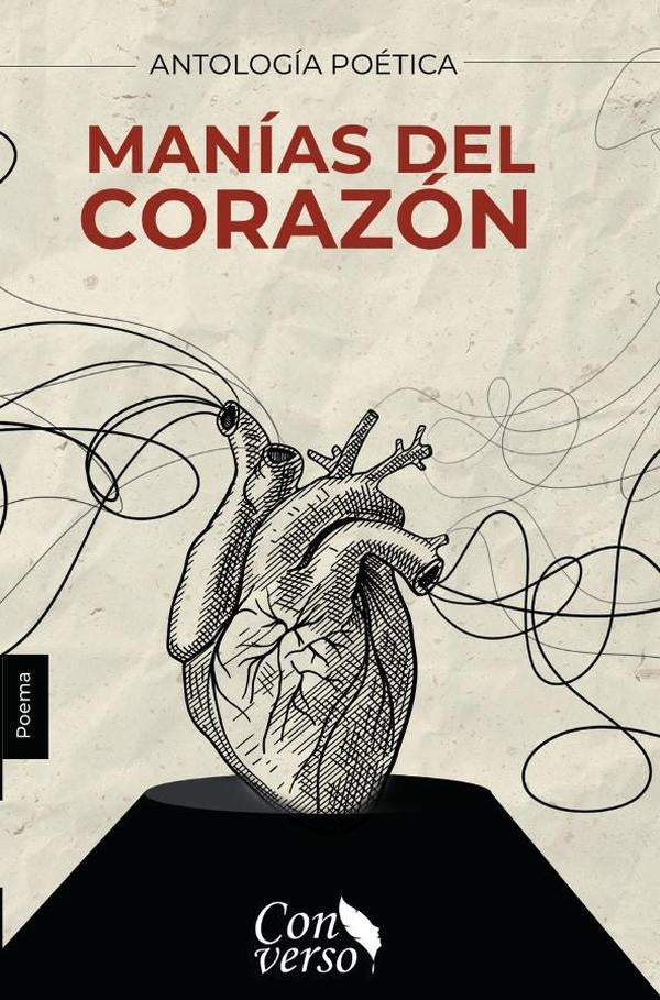 ANTOLOGiA POeTICA. Manias del corazon | Juan Francisco Quevedo Leon