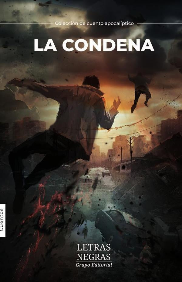 COLECCIoN DE CUENTO APOCALiPTICO. La condena | Camila Adanelis Pe?afiel Apolo
