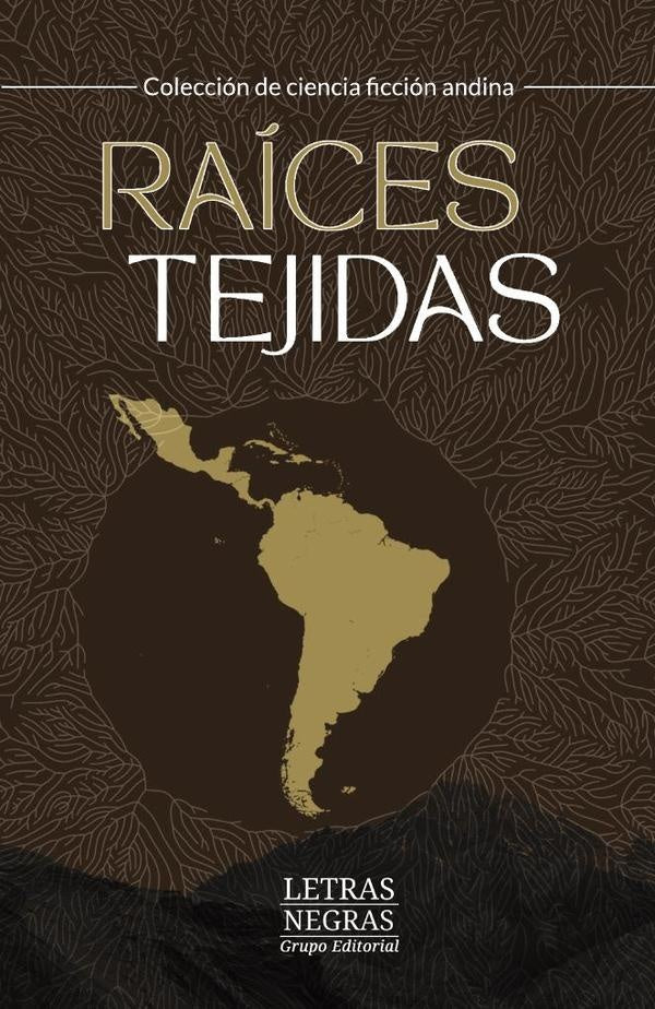 Raices tejidas | PATRICIO MANTILLA MANJARReS