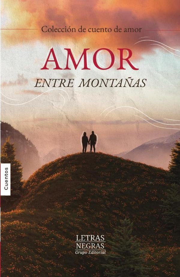 Amor entre monta?as | GRUPO EDITORIAL LETRAS NEGRAS S.A.S
