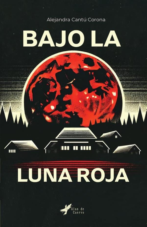 Bajo la luna roja | Alejandra Cantu Corona