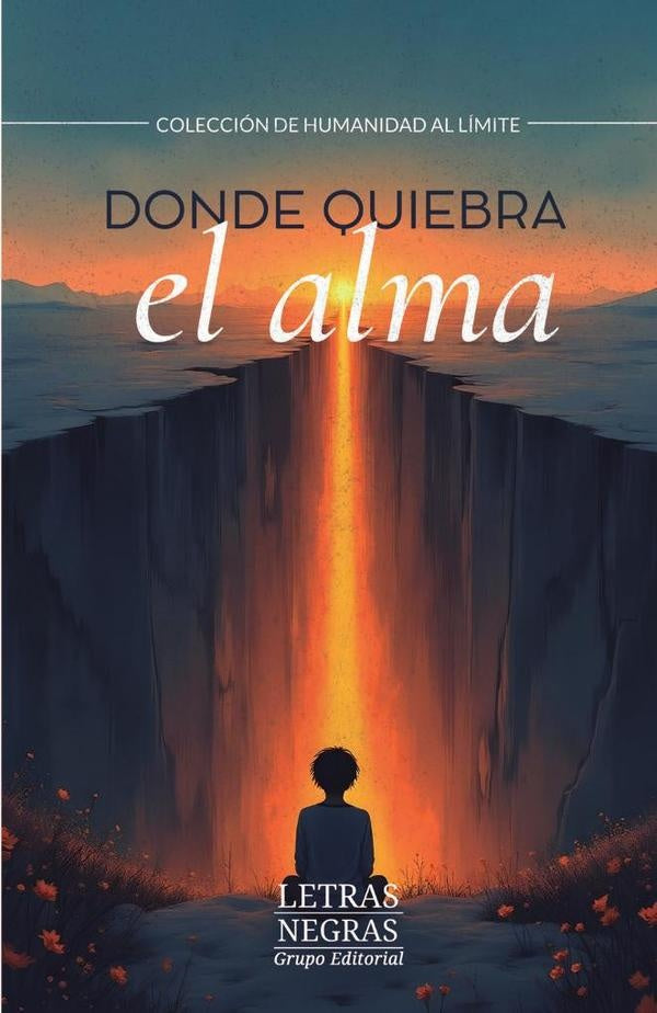 Donde quiebra el alma | GRUPO EDITORIAL LETRAS NEGRAS S.A.S