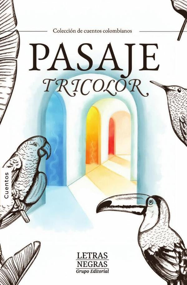 Pasaje tricolor | GRUPO EDITORIAL LETRAS NEGRAS S.A.S