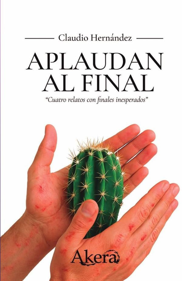 Aplaudan al final | Claudio Alfredo Hernandez