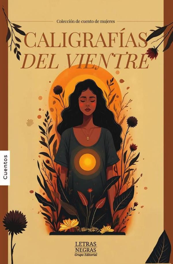 Caligrafias del vientre | GRUPO EDITORIAL LETRAS NEGRAS S.A.S