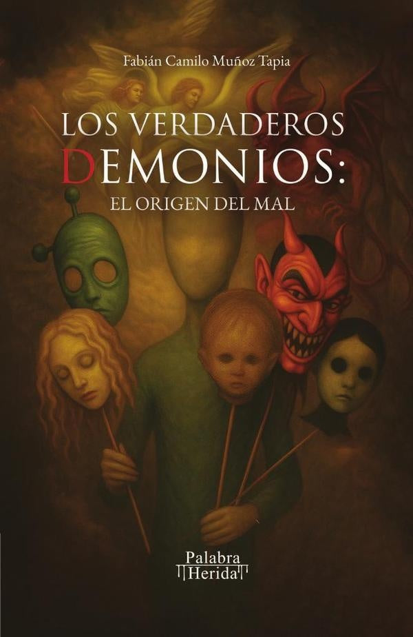 Los verdaderos demonios: el origen del mal | Fabian Camilo Mu?oz Tapia