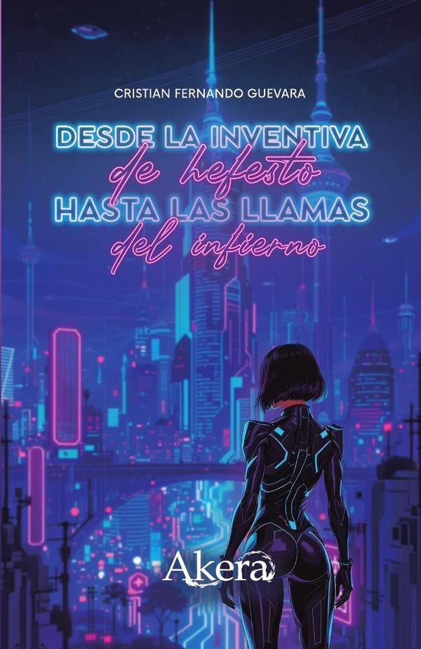 Desde la inventiva de Hefesto, hasta las llamas del infierno | Cristian Fernando Guevara Hincapie