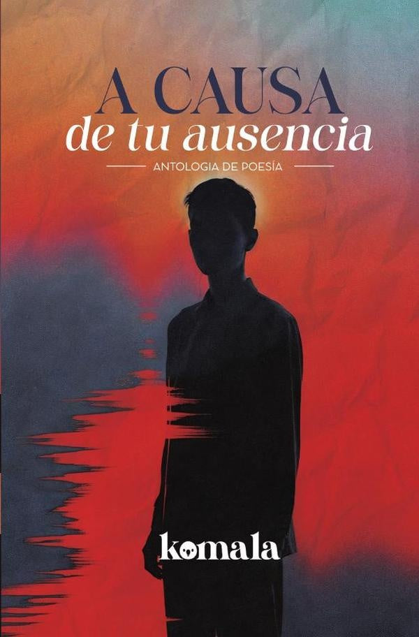 A causa de tu ausencia | GRUPO EDITORIAL LETRAS NEGRAS S.A.S