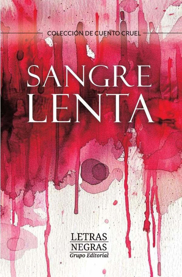 Sangre lenta | GRUPO EDITORIAL LETRAS NEGRAS S.A.S