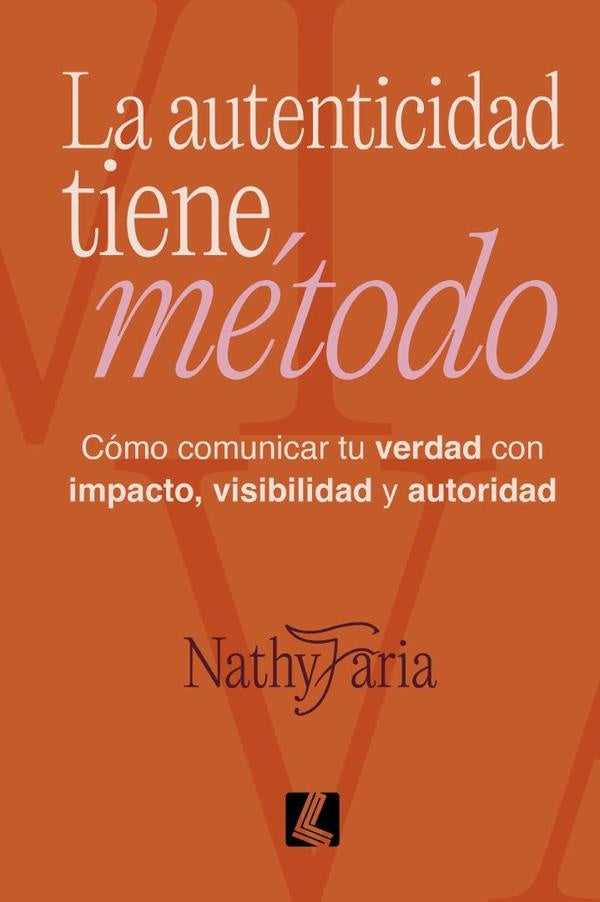 La autenticidad tiene metodo | Nathy Faria