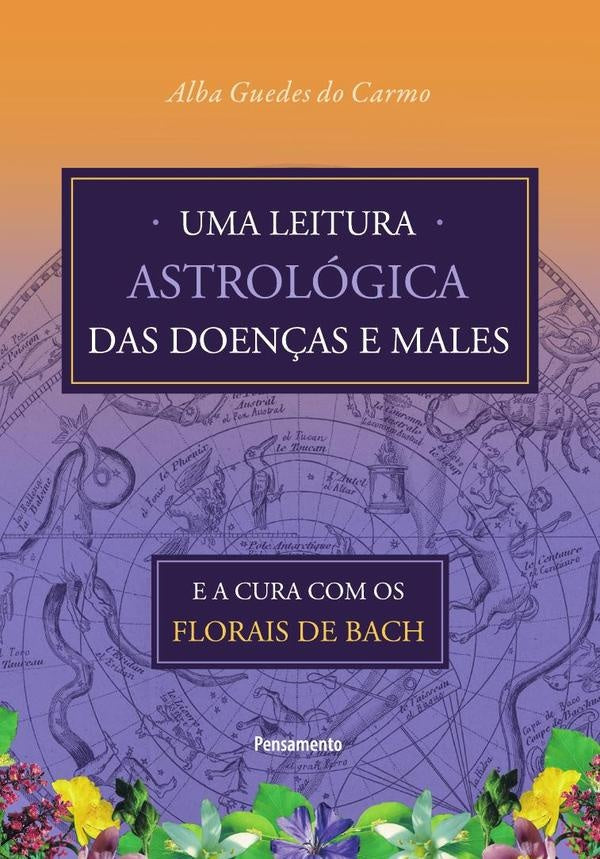 Uma Leitura Astrologica das Doencas e Males | Alba Guedes do Carmo