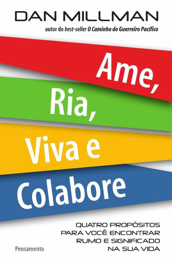 Ame, Ria, Viva e Colabore | Dan Millman