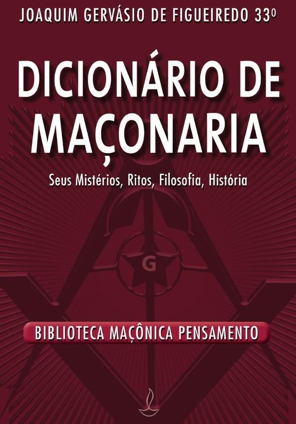 Dicionario de Maconaria - Nova Edicao | Joaquim Gervasio de Figueiredo
