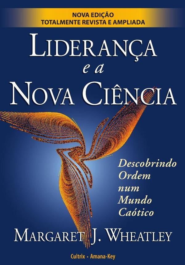 Lideranca e a Nova Ciencia | Margaret J. Wheatley