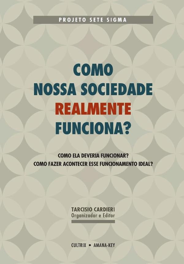 Como nossa Sociedade Realmente Funciona? | Tarcisio Cardieri