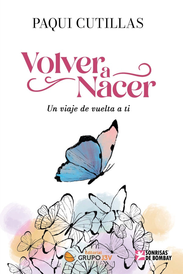 Volver a nacer: Un viaje de vuelta a ti - crecimiento personal | Rut E. Mencia Linares