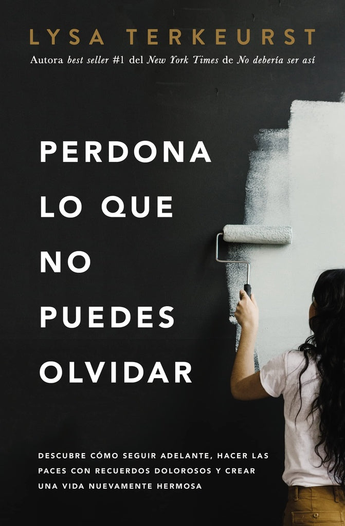 Perdona lo que no puedes olvidar | Lysa TerKeurst