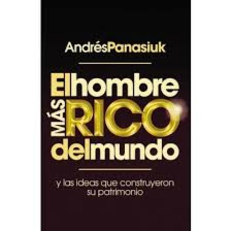 El hombre mas rico del mundo | Andres Panasiuk