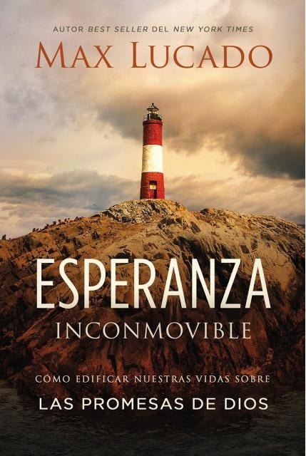 Esperanza inconmovible | Max Lucado