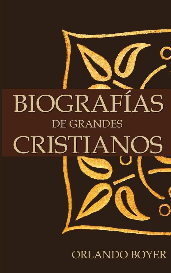 Biografias de grandes cristianos | Orlando Boyer
