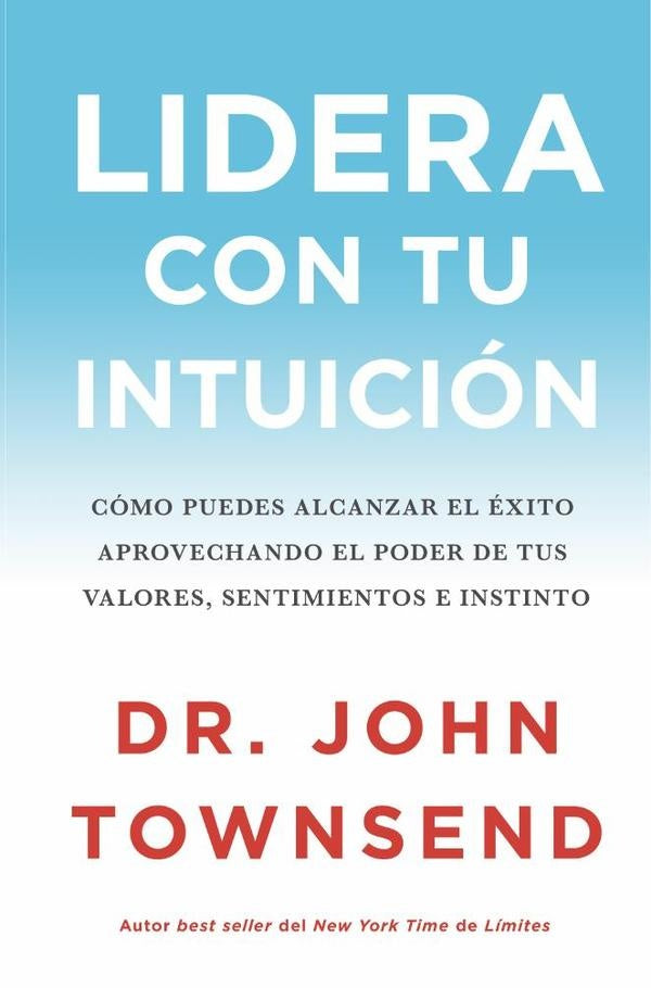 Lidera con tu intuicion | John Townsend