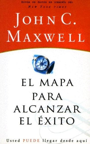 El mapa para alcanzar el exito | John C. Maxwell