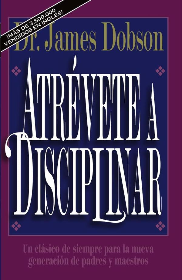 Atrevete a disciplinar | James C. Dobson