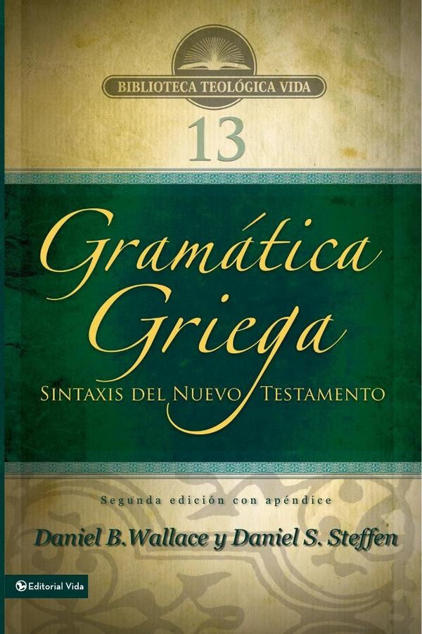 Gramatica griega: Sintaxis del Nuevo Testamento - Segunda edicion con apendice | Daniel S. Steffen