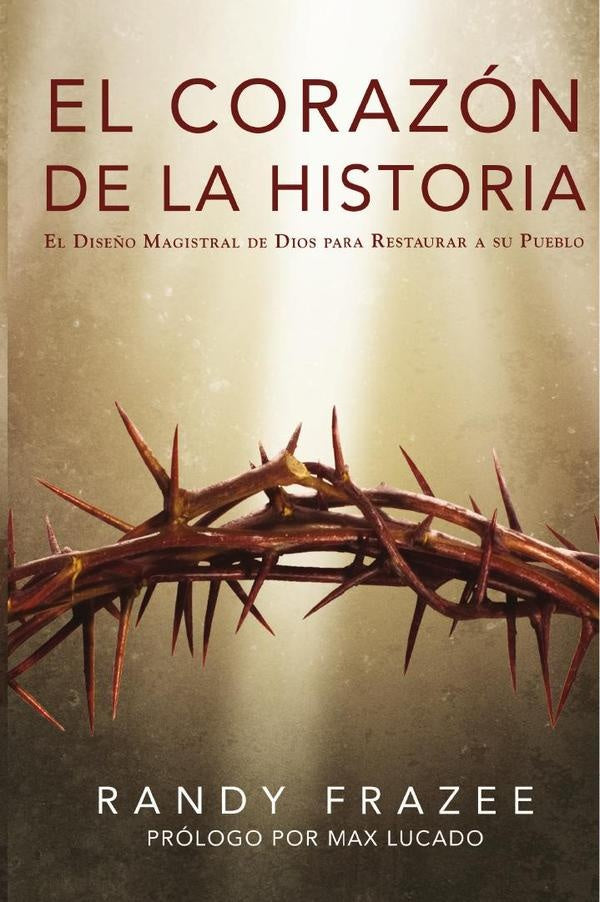 El corazon de la Historia | Randy Frazee