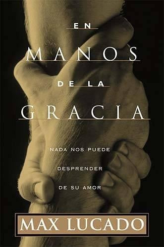 En manos de la gracia | Max Lucado
