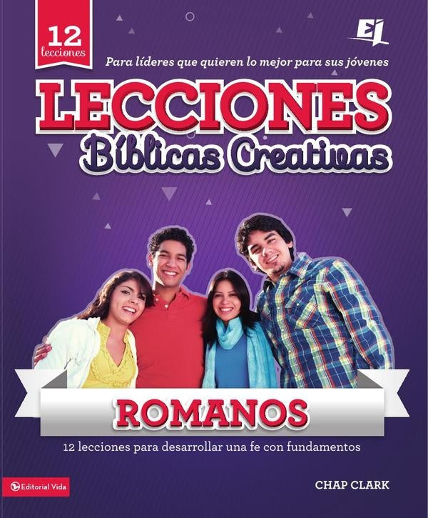 Lecciones biblicas creativas: Romanos: ?Fe al rojo vivo! | Chap Clark