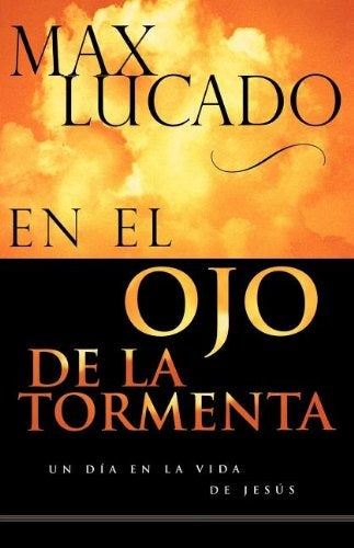 En el ojo de la tormenta | Max Lucado