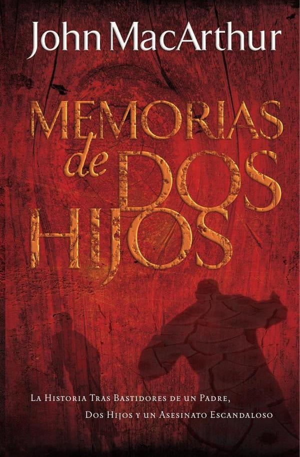 Memorias de dos hijos | John F. MacArthur