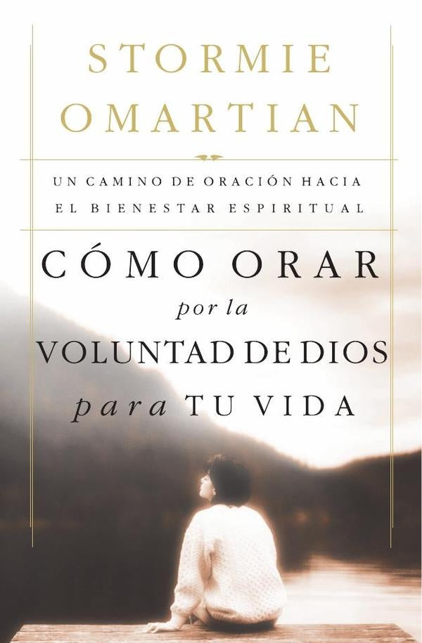 Como orar por la voluntad de Dios para tu vida | Stormie Omartian