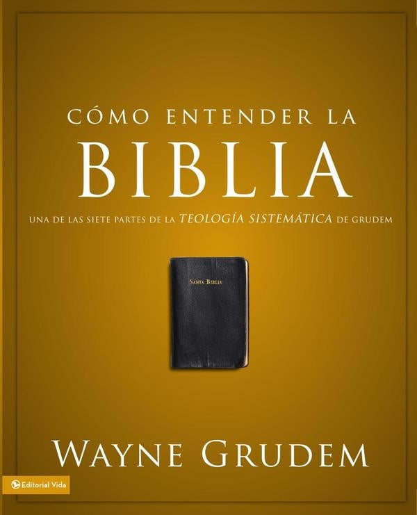 Como entender la Biblia | Wayne A. Grudem
