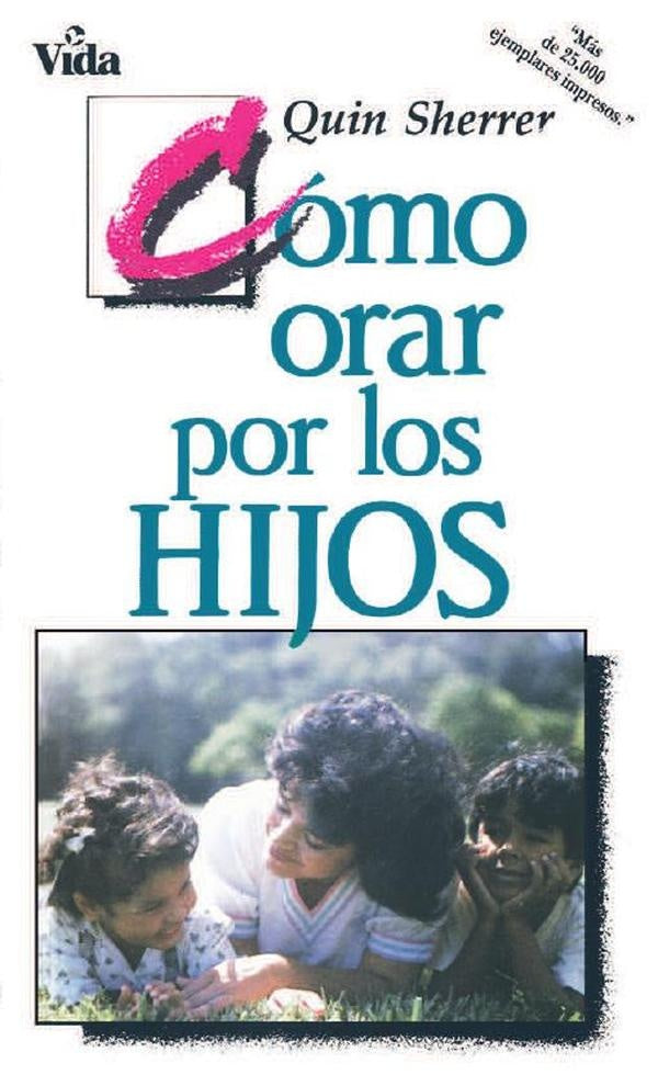 Como orar por los hijos | Quin M. Sherrer