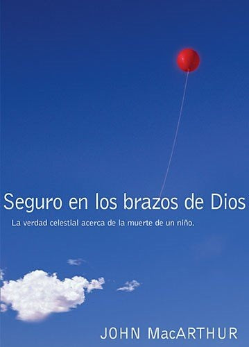 Seguro en los brazos de Dios | John F. MacArthur