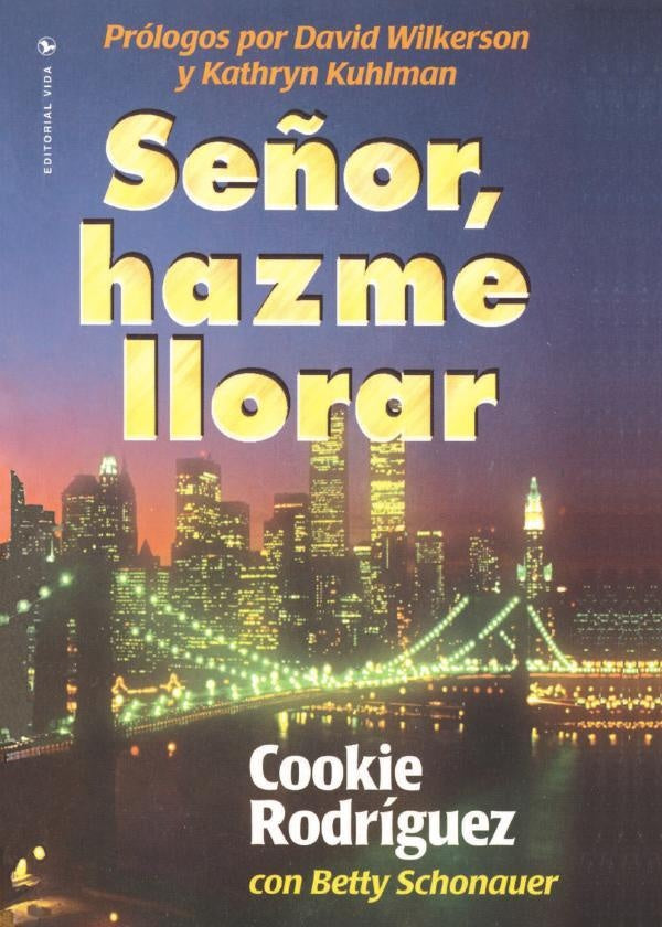 Se?or, hazme llorar | Cookie Rodriguez